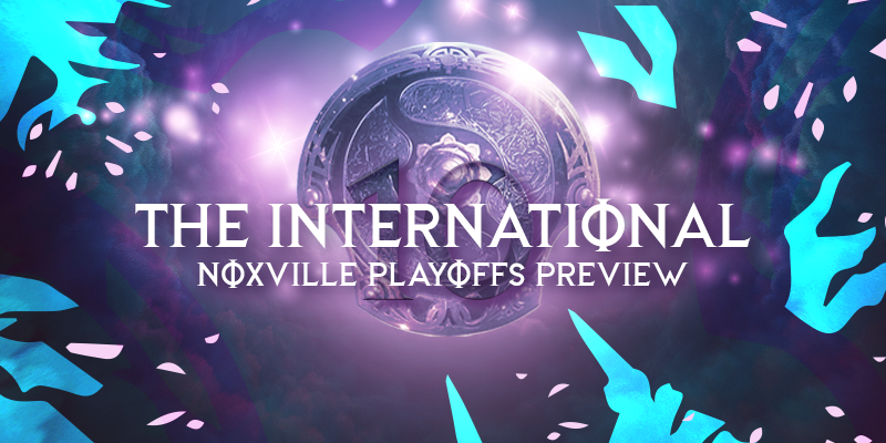 Noxville's TI10 Playoff Preview